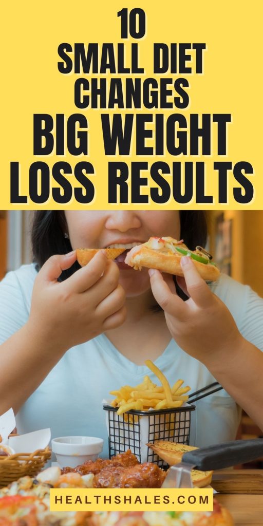 10 Small Diet Changes with Big Weight Loss Results