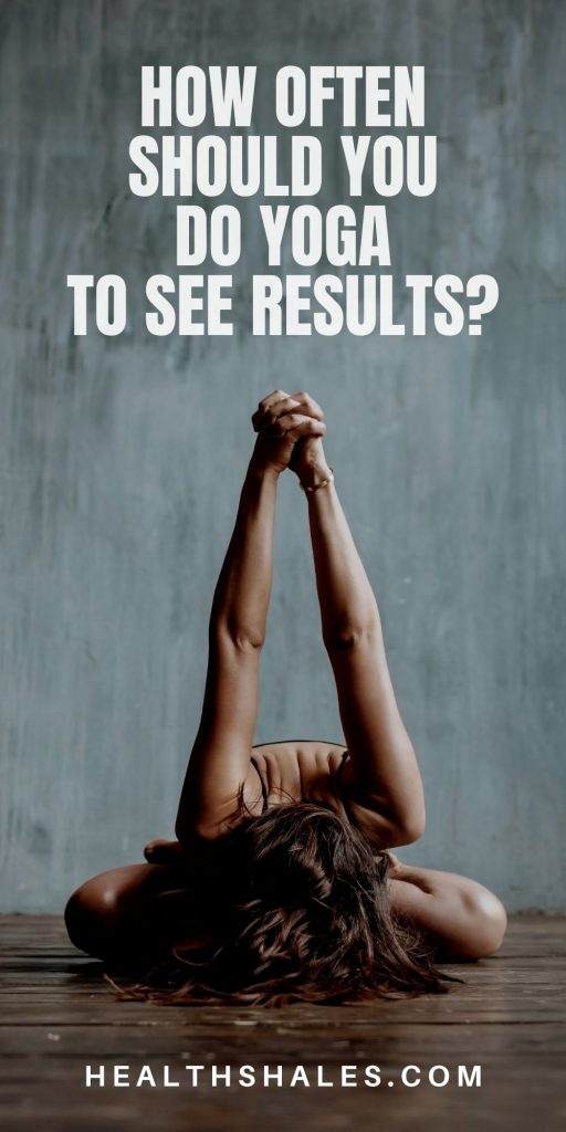 How Often Should You Do Yoga to See Results?