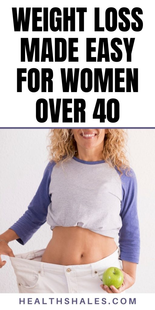 Weight Loss Made Easy for Women Over 40